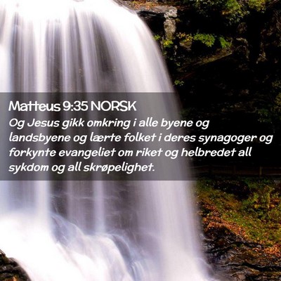 Picture 02 - Matteus 9:35 NORSK - Og Jesus gikk omkring i alle byene og landsbyene - Bible Verse Picture