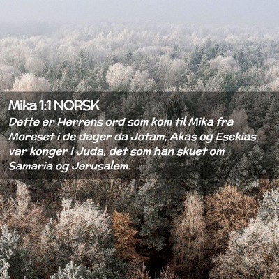 Picture 02 - Mika 1:1 NORSK - Dette er Herrens ord som kom til Mika fra Moreset - Bible Verse Picture
