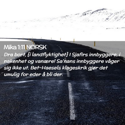Picture 02 - Mika 1:11 NORSK - Dra bort, {i landflyktighet} I Sjafirs - Bible Verse Picture