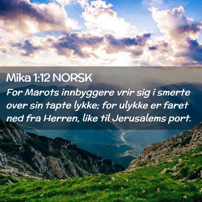 Picture 02 - Mika 1:12 NORSK - For Marots innbyggere vrir sig i smerte over sin - Bible Verse Picture