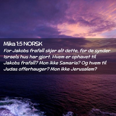 Picture 02 - Mika 1:5 NORSK - For Jakobs frafall skjer alt dette, for de synder - Bible Verse Picture