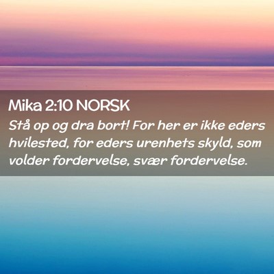 Picture 02 - Mika 2:10 NORSK - Stå op og dra bort! For her er ikke eders - Bible Verse Picture