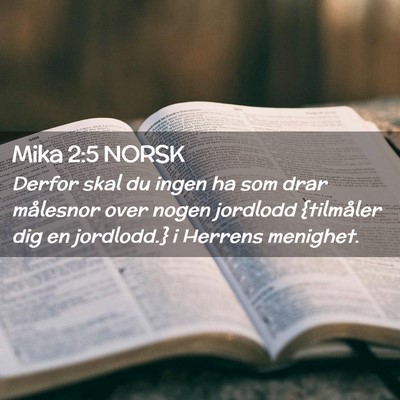 Picture 02 - Mika 2:5 NORSK - Derfor skal du ingen ha som drar målesnor over - Bible Verse Picture