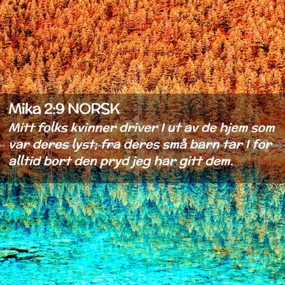 Picture 02 - Mika 2:9 NORSK - Mitt folks kvinner driver I ut av de hjem som var - Bible Verse Picture