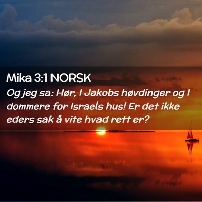 Picture 02 - Mika 3:1 NORSK - Og jeg sa: Hør, I Jakobs høvdinger og I dommere - Bible Verse Picture
