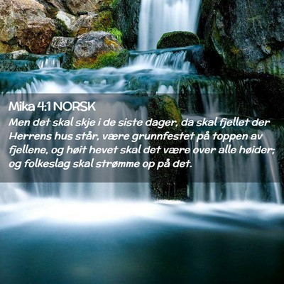 Picture 02 - Mika 4:1 NORSK - Men det skal skje i de siste dager, da skal - Bible Verse Picture