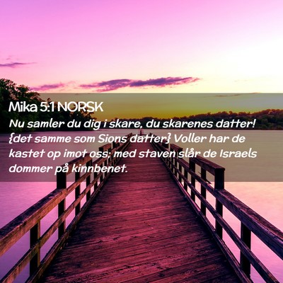 Picture 02 - Mika 5:1 NORSK - Nu samler du dig i skare, du skarenes datter! - Bible Verse Picture