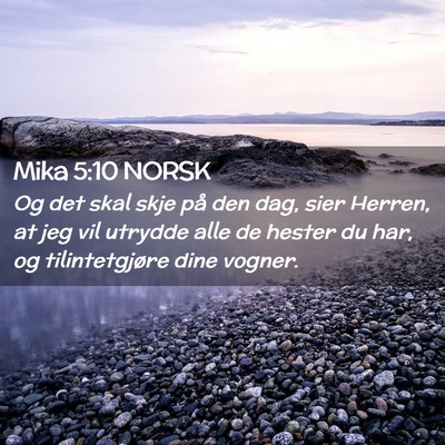 Picture 02 - Mika 5:10 NORSK - Og det skal skje på den dag, sier Herren, at jeg - Bible Verse Picture
