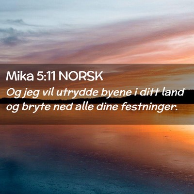 Picture 02 - Mika 5:11 NORSK - Og jeg vil utrydde byene i ditt land og bryte ned - Bible Verse Picture