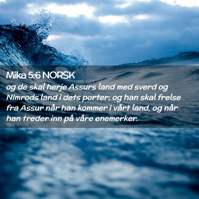 Picture 02 - Mika 5:6 NORSK - og de skal herje Assurs land med sverd og Nimrods - Bible Verse Picture