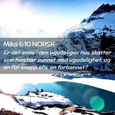 Picture 02 - Mika 6:10 NORSK - Er det ennu i den ugudeliges hus skatter som han - Bible Verse Picture