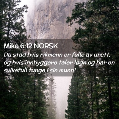 Picture 02 - Mika 6:12 NORSK - Du stad hvis rikmenn er fulle av urett, og hvis - Bible Verse Picture
