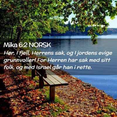 Picture 02 - Mika 6:2 NORSK - Hør, I fjell, Herrens sak, og I jordens evige - Bible Verse Picture