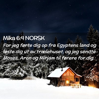 Picture 02 - Mika 6:4 NORSK - For jeg førte dig op fra Egyptens land og løste - Bible Verse Picture