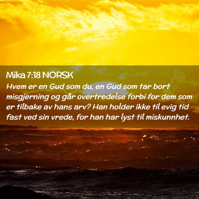 Picture 02 - Mika 7:18 NORSK - Hvem er en Gud som du, en Gud som tar bort - Bible Verse Picture