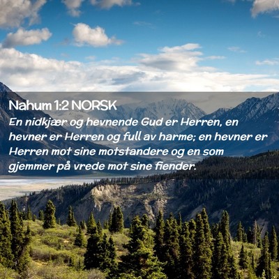 Picture 02 - Nahum 1:2 NORSK - En nidkjær og hevnende Gud er Herren, en hevner - Bible Verse Picture