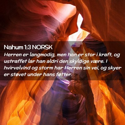 Picture 02 - Nahum 1:3 NORSK - Herren er langmodig, men han er stor i kraft, og - Bible Verse Picture