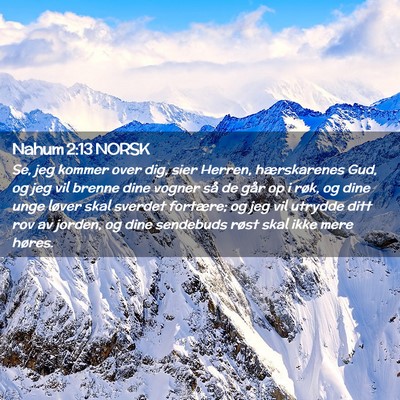 Picture 02 - Nahum 2:13 NORSK - Se, jeg kommer over dig, sier Herren, - Bible Verse Picture