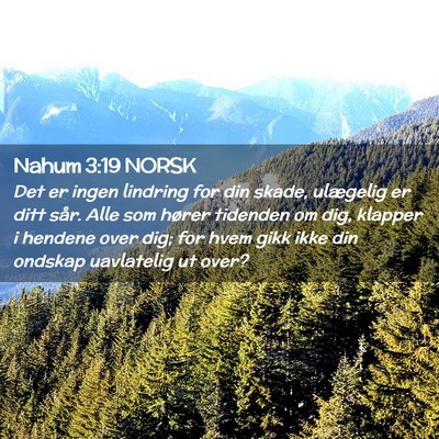 Picture 02 - Nahum 3:19 NORSK - Det er ingen lindring for din skade, ulægelig er - Bible Verse Picture