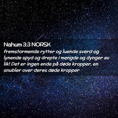Picture 02 - Nahum 3:3 NORSK - fremstormende rytter og luende sverd og lynende - Bible Verse Picture
