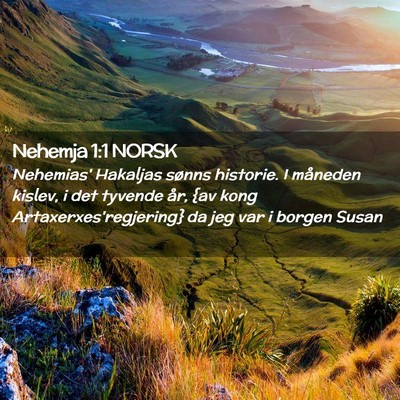 Picture 02 - Nehemja 1:1 NORSK - Nehemias' Hakaljas sønns historie. I måneden - Bible Verse Picture