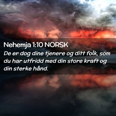 Picture 02 - Nehemja 1:10 NORSK - De er dog dine tjenere og ditt folk, som du har - Bible Verse Picture