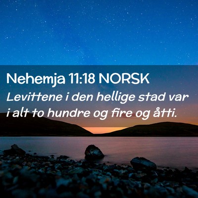 Picture 02 - Nehemja 11:18 NORSK - Levittene i den hellige stad var i alt to hundre - Bible Verse Picture