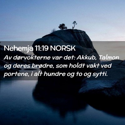 Picture 02 - Nehemja 11:19 NORSK - Av dørvokterne var det: Akkub, Talmon og deres - Bible Verse Picture