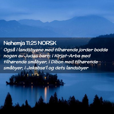 Picture 02 - Nehemja 11:25 NORSK - Også i landsbyene med tilhørende jorder bodde - Bible Verse Picture