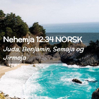 Picture 02 - Nehemja 12:34 NORSK - Juda, Benjamin, Semaja og - Bible Verse Picture