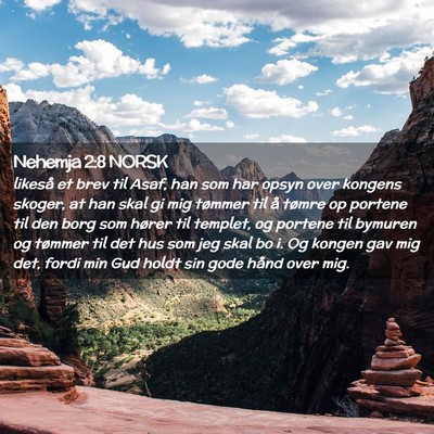 Picture 02 - Nehemja 2:8 NORSK - likeså et brev til Asaf, han som har opsyn over - Bible Verse Picture