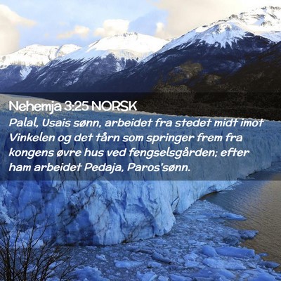 Picture 02 - Nehemja 3:25 NORSK - Palal, Usais sønn, arbeidet fra stedet midt imot - Bible Verse Picture