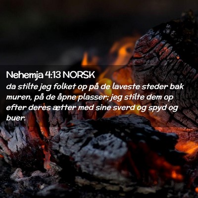 Picture 02 - Nehemja 4:13 NORSK - da stilte jeg folket op på de laveste steder bak - Bible Verse Picture