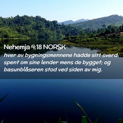 Picture 02 - Nehemja 4:18 NORSK - hver av bygningsmennene hadde sitt sverd spent om - Bible Verse Picture