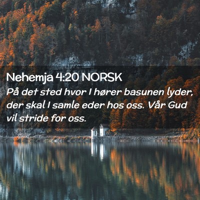 Picture 02 - Nehemja 4:20 NORSK - På det sted hvor I hører basunen lyder, der - Bible Verse Picture