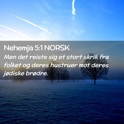 Picture 02 - Nehemja 5:1 NORSK - Men det reiste sig et stort skrik fra folket og - Bible Verse Picture