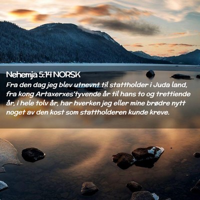 Picture 02 - Nehemja 5:14 NORSK - Fra den dag jeg blev utnevnt til stattholder i - Bible Verse Picture