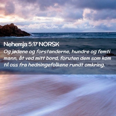 Picture 02 - Nehemja 5:17 NORSK - Og jødene og forstanderne, hundre og femti mann, - Bible Verse Picture