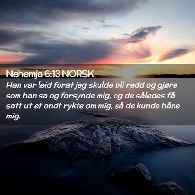 Picture 02 - Nehemja 6:13 NORSK - Han var leid forat jeg skulde bli redd og gjøre - Bible Verse Picture