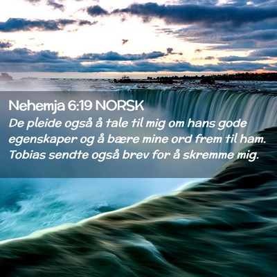 Picture 02 - Nehemja 6:19 NORSK - De pleide også å tale til mig om hans gode - Bible Verse Picture