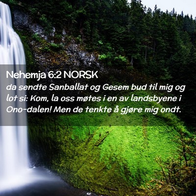 Picture 02 - Nehemja 6:2 NORSK - da sendte Sanballat og Gesem bud til mig og lot - Bible Verse Picture