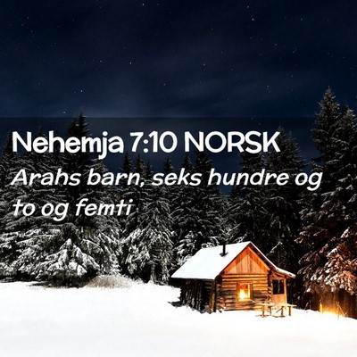 Picture 02 - Nehemja 7:10 NORSK - Arahs barn, seks hundre og to og - Bible Verse Picture