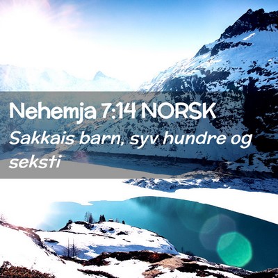 Picture 02 - Nehemja 7:14 NORSK - Sakkais barn, syv hundre og - Bible Verse Picture