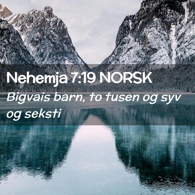 Picture 02 - Nehemja 7:19 NORSK - Bigvais barn, to tusen og syv og - Bible Verse Picture