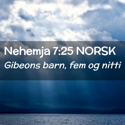 Picture 02 - Nehemja 7:25 NORSK - Gibeons barn, fem og - Bible Verse Picture