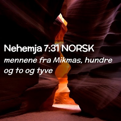 Picture 02 - Nehemja 7:31 NORSK - mennene fra Mikmas, hundre og to og - Bible Verse Picture
