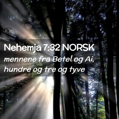 Picture 02 - Nehemja 7:32 NORSK - mennene fra Betel og Ai, hundre og tre og - Bible Verse Picture
