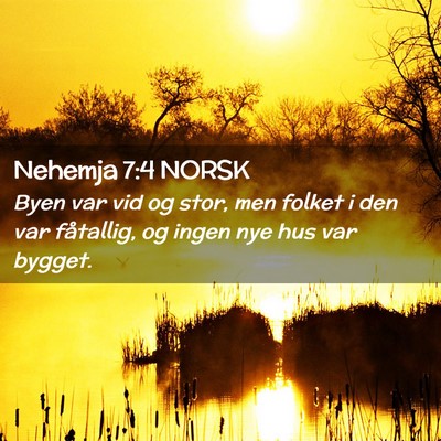 Picture 02 - Nehemja 7:4 NORSK - Byen var vid og stor, men folket i den var - Bible Verse Picture