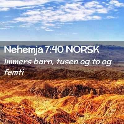 Picture 02 - Nehemja 7:40 NORSK - Immers barn, tusen og to og - Bible Verse Picture
