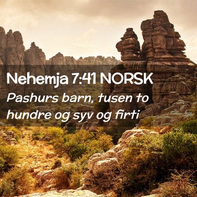 Picture 02 - Nehemja 7:41 NORSK - Pashurs barn, tusen to hundre og syv og - Bible Verse Picture